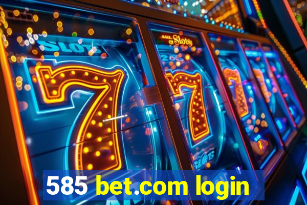 585 bet.com login